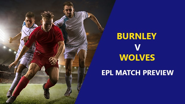 Burnley vs Wolverhampton Wanderers: EPL Game Preview