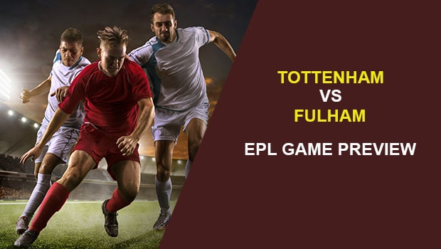 TOTTENHAM V FULHAM: EPL GAME PREVIEW